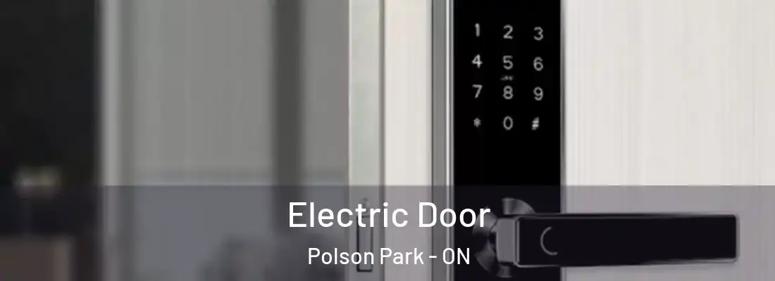 Electric Door Polson Park - ON