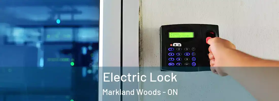  Electric Lock Markland Woods - ON