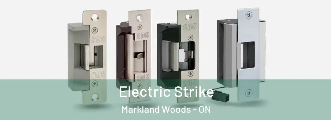  Electric Strike Markland Woods - ON