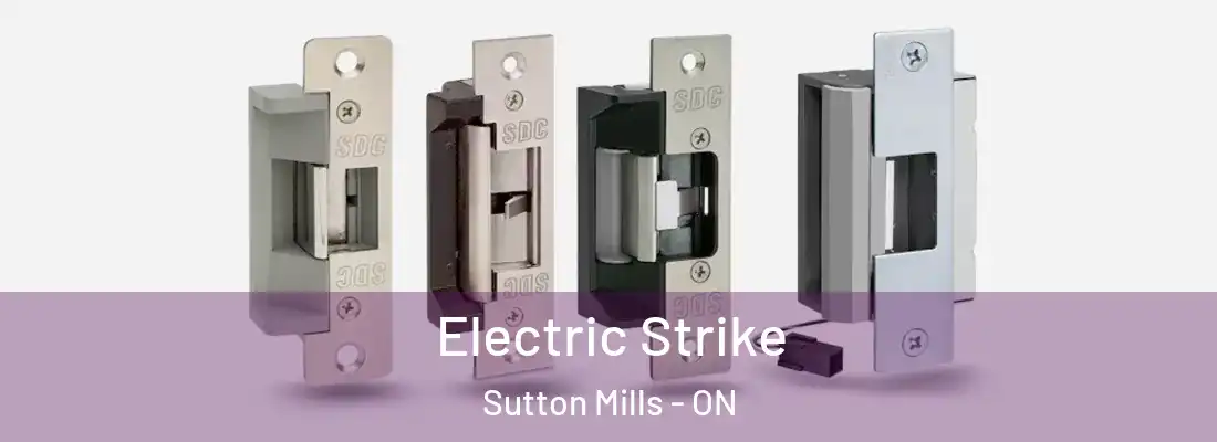  Electric Strike Sutton Mills - ON
