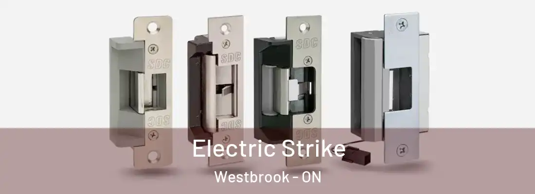  Electric Strike Westbrook - ON