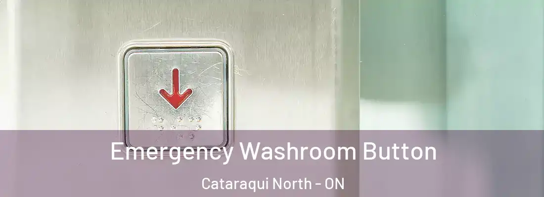  Emergency Washroom Button Cataraqui North - ON