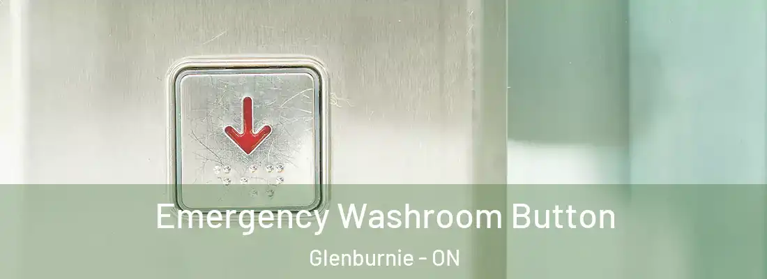  Emergency Washroom Button Glenburnie - ON