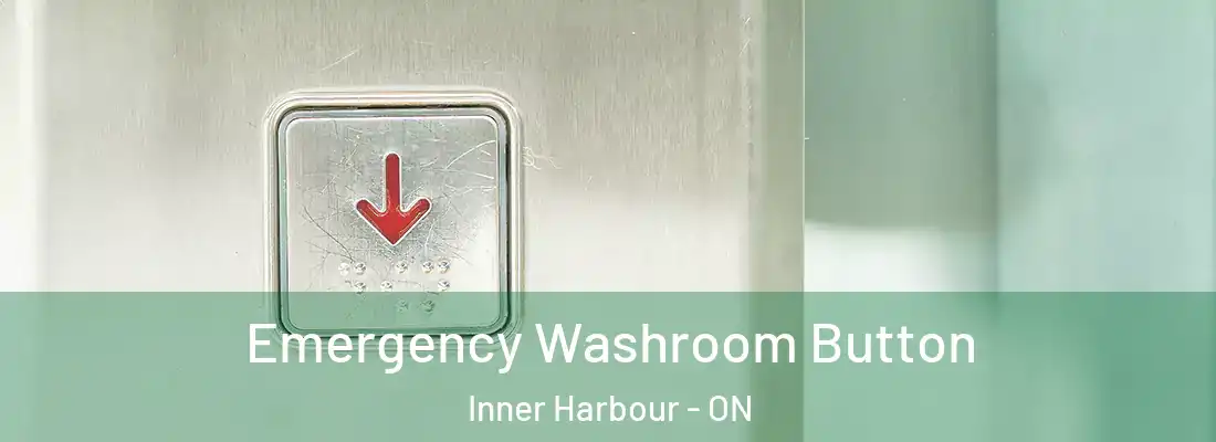  Emergency Washroom Button Inner Harbour - ON