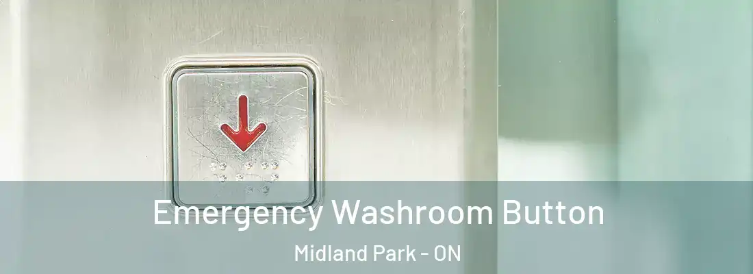  Emergency Washroom Button Midland Park - ON