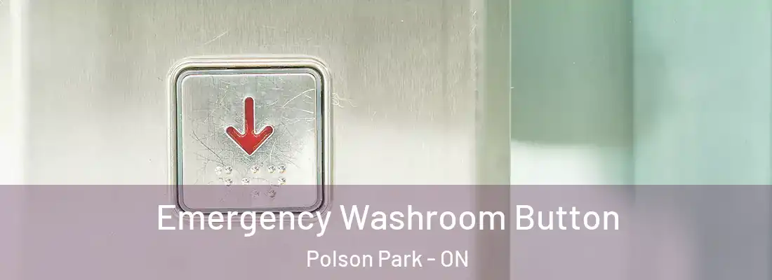  Emergency Washroom Button Polson Park - ON