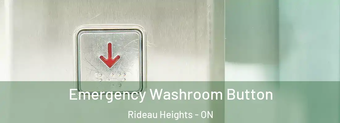  Emergency Washroom Button Rideau Heights - ON