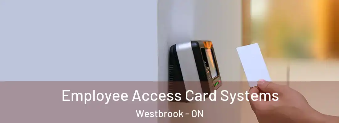  Employee Access Card Systems Westbrook - ON