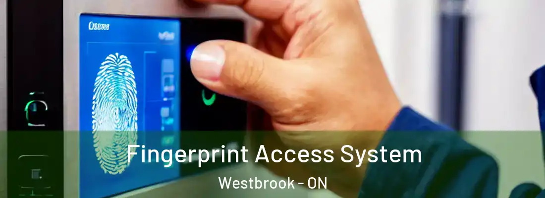  Fingerprint Access System Westbrook - ON