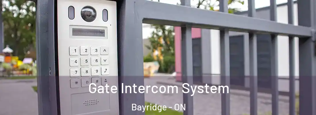  Gate Intercom System Bayridge - ON