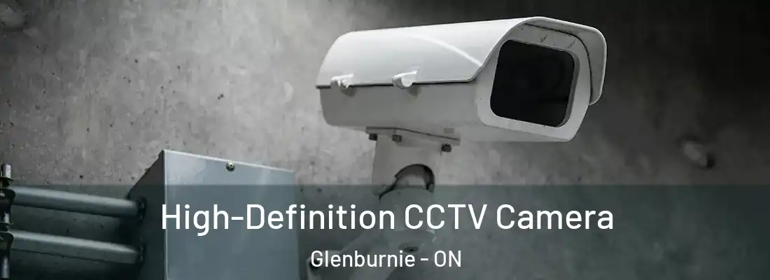  High-Definition CCTV Camera Glenburnie - ON