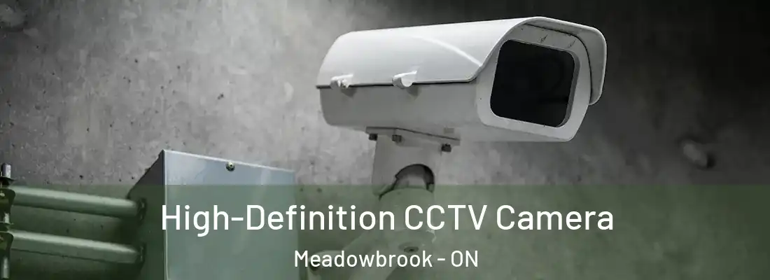  High-Definition CCTV Camera Meadowbrook - ON