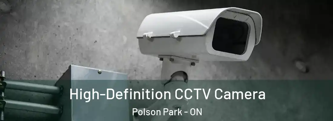  High-Definition CCTV Camera Polson Park - ON