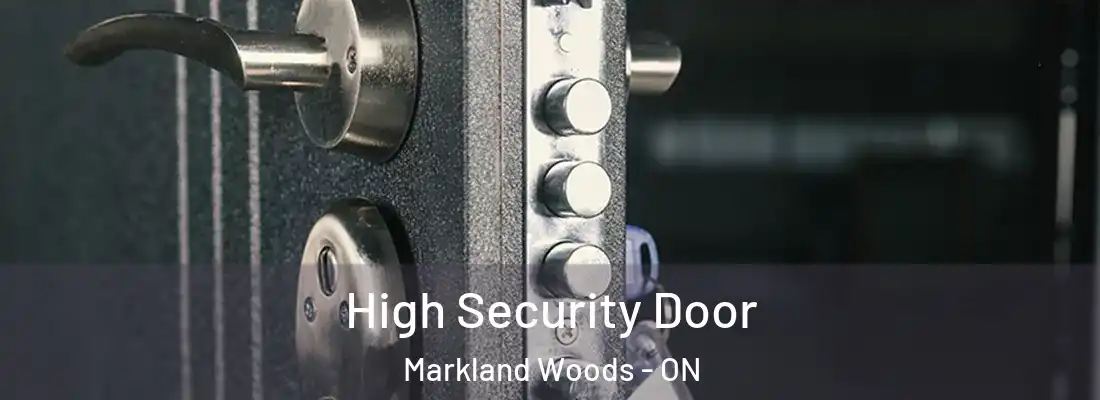  High Security Door Markland Woods - ON
