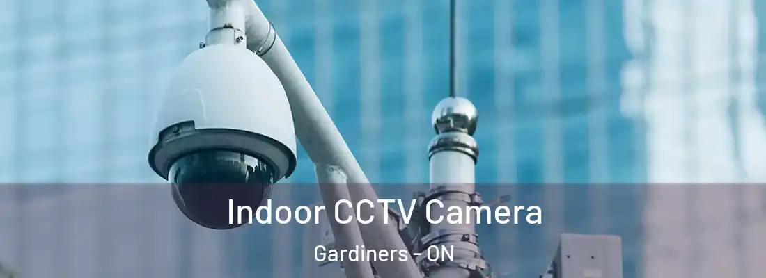  Indoor CCTV Camera Gardiners - ON