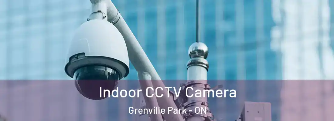  Indoor CCTV Camera Grenville Park - ON