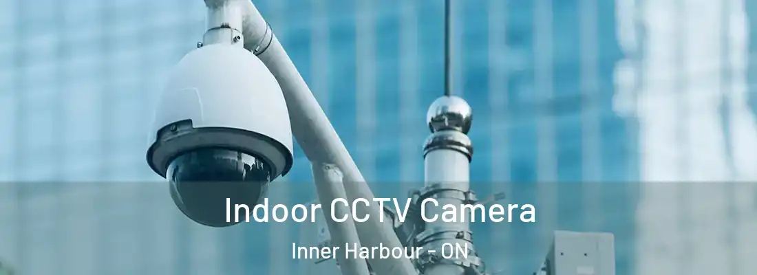  Indoor CCTV Camera Inner Harbour - ON