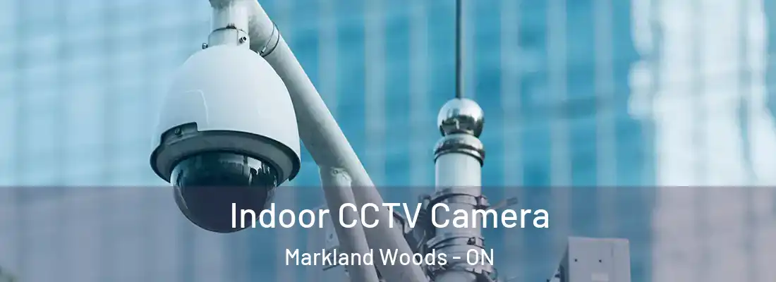  Indoor CCTV Camera Markland Woods - ON