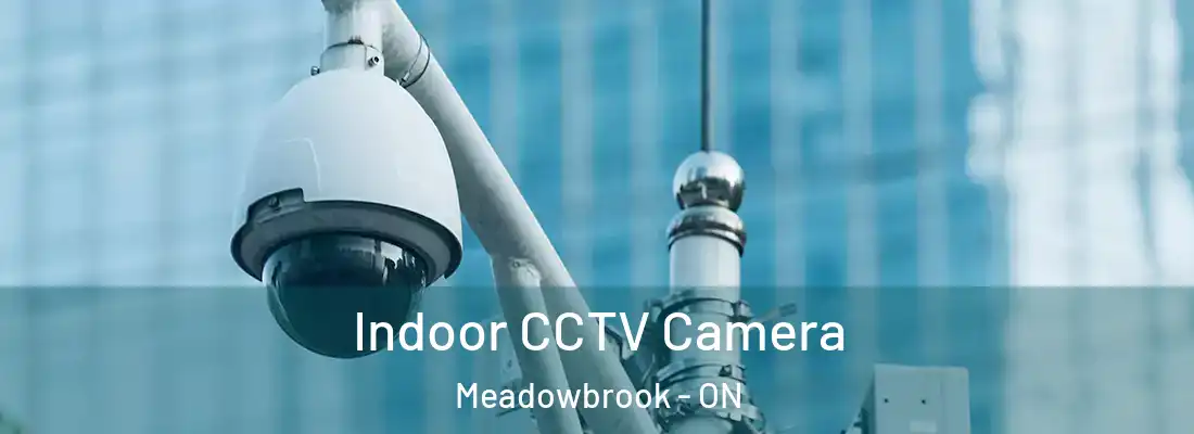  Indoor CCTV Camera Meadowbrook - ON