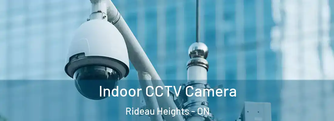  Indoor CCTV Camera Rideau Heights - ON