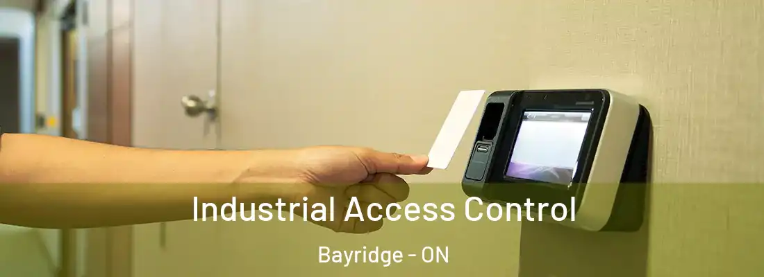  Industrial Access Control Bayridge - ON