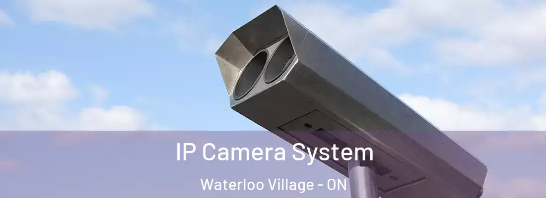  IP Camera System Waterloo Village - ON