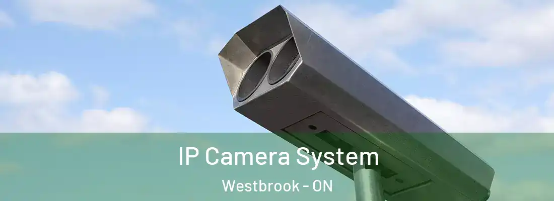  IP Camera System Westbrook - ON