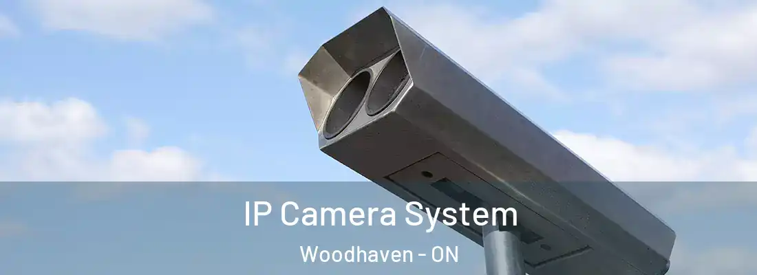  IP Camera System Woodhaven - ON