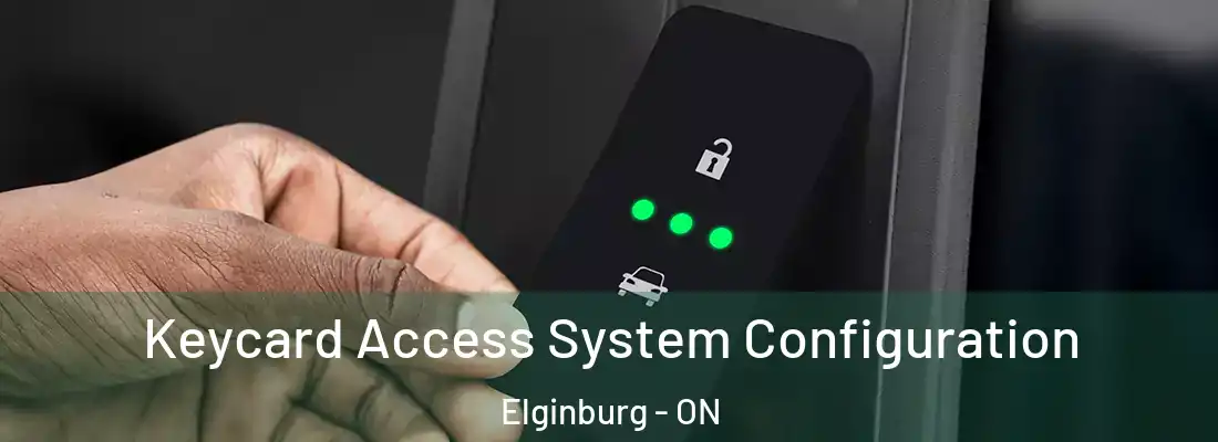  Keycard Access System Configuration Elginburg - ON