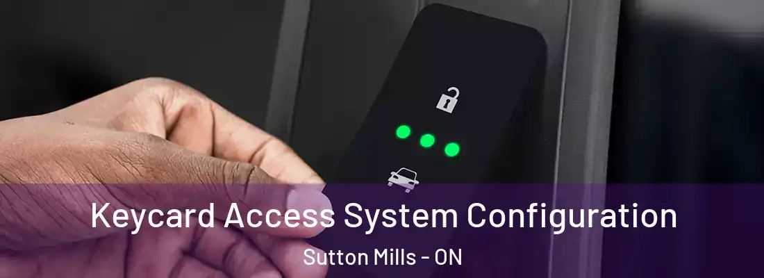  Keycard Access System Configuration Sutton Mills - ON