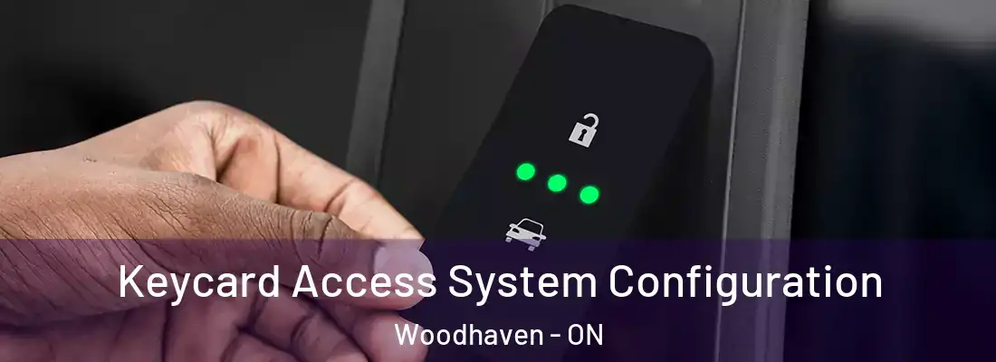  Keycard Access System Configuration Woodhaven - ON