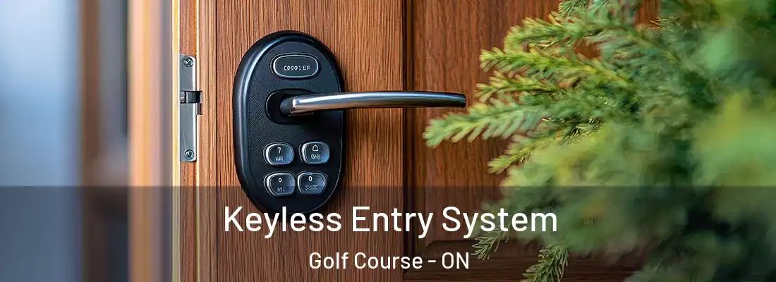  Keyless Entry System Golf Course - ON