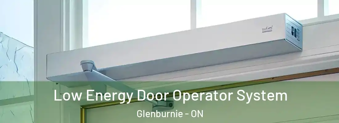  Low Energy Door Operator System Glenburnie - ON