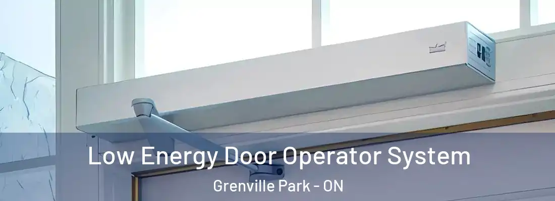  Low Energy Door Operator System Grenville Park - ON