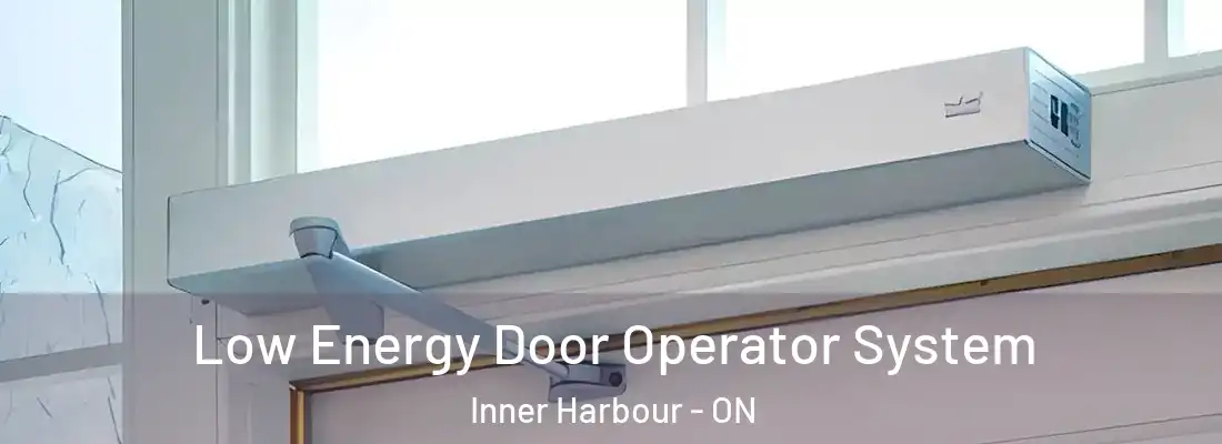  Low Energy Door Operator System Inner Harbour - ON