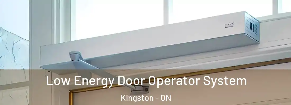  Low Energy Door Operator System Kingston - ON