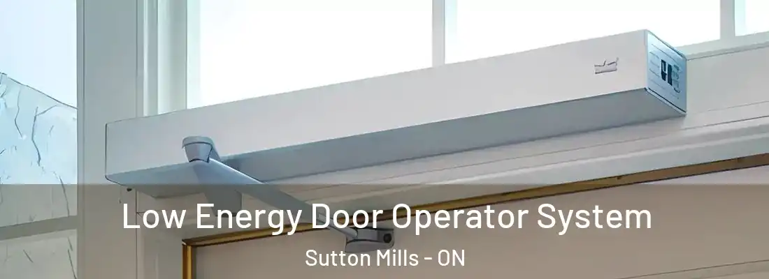  Low Energy Door Operator System Sutton Mills - ON