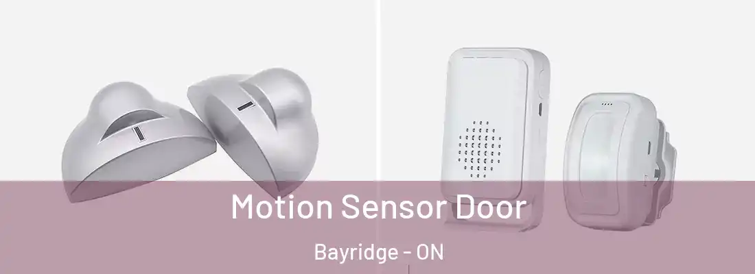  Motion Sensor Door Bayridge - ON