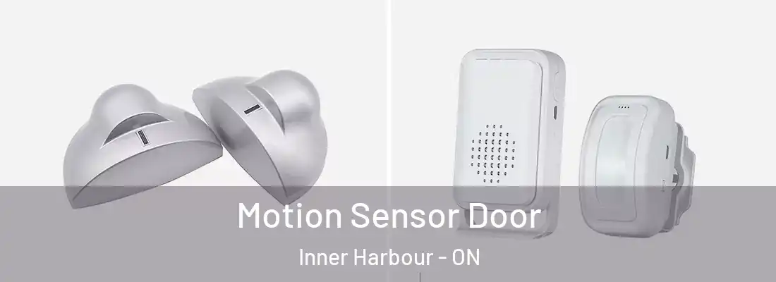  Motion Sensor Door Inner Harbour - ON