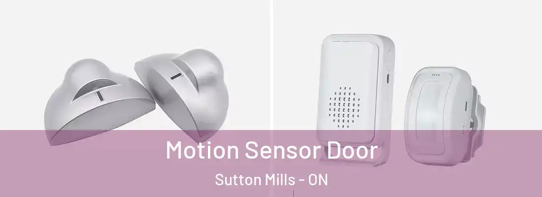  Motion Sensor Door Sutton Mills - ON