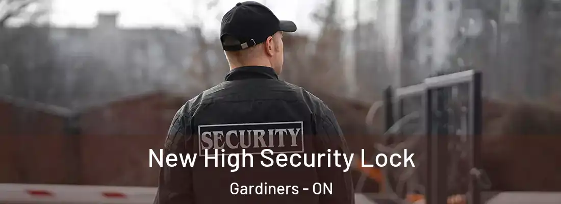  New High Security Lock Gardiners - ON