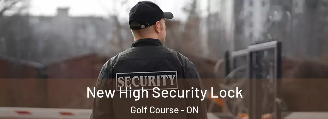  New High Security Lock Golf Course - ON
