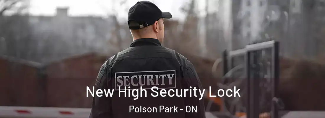  New High Security Lock Polson Park - ON