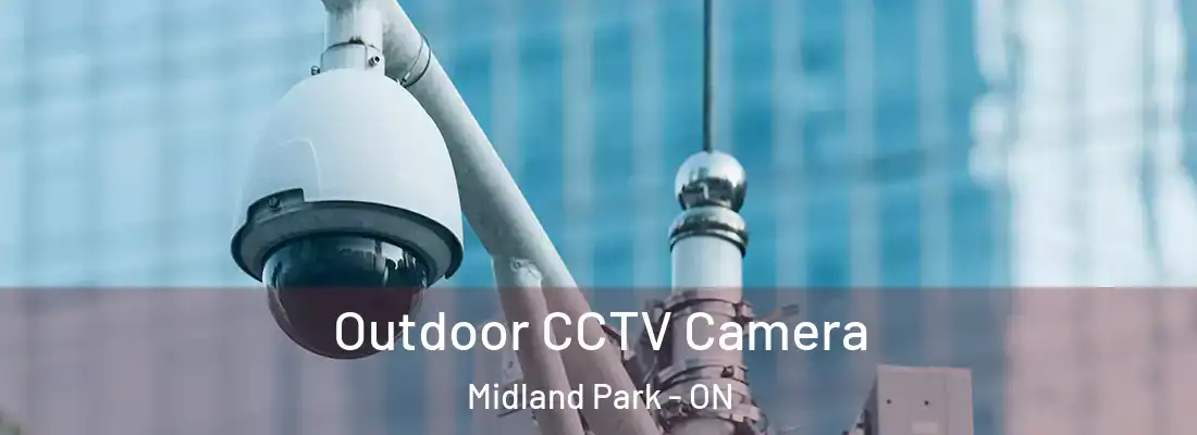  Outdoor CCTV Camera Midland Park - ON