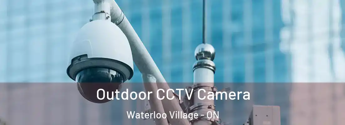  Outdoor CCTV Camera Waterloo Village - ON