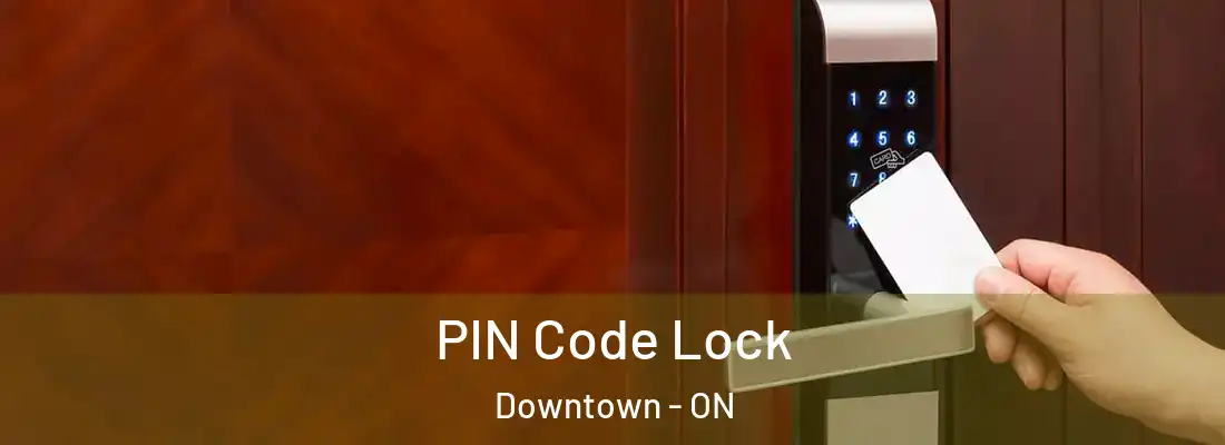  PIN Code Lock Downtown - ON