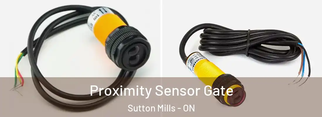  Proximity Sensor Gate Sutton Mills - ON
