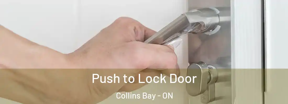  Push to Lock Door Collins Bay - ON