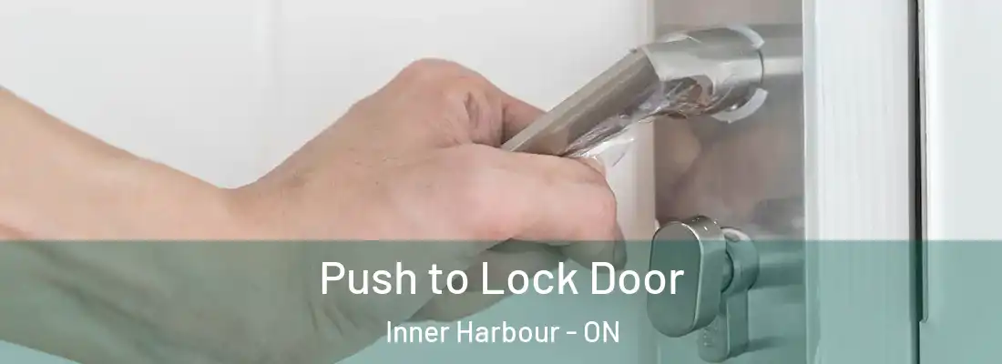  Push to Lock Door Inner Harbour - ON