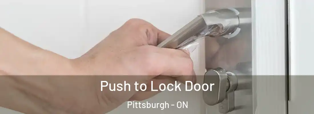  Push to Lock Door Pittsburgh - ON